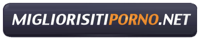 Migliori Siti Porno!